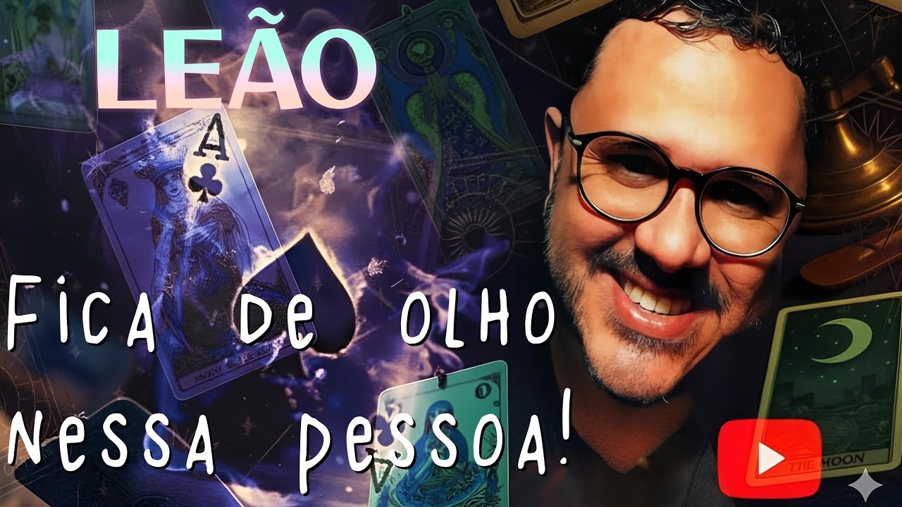 LEÃO ❌ Livre-se dessa pessoa o quanto antes! É um jogo sujo demais!