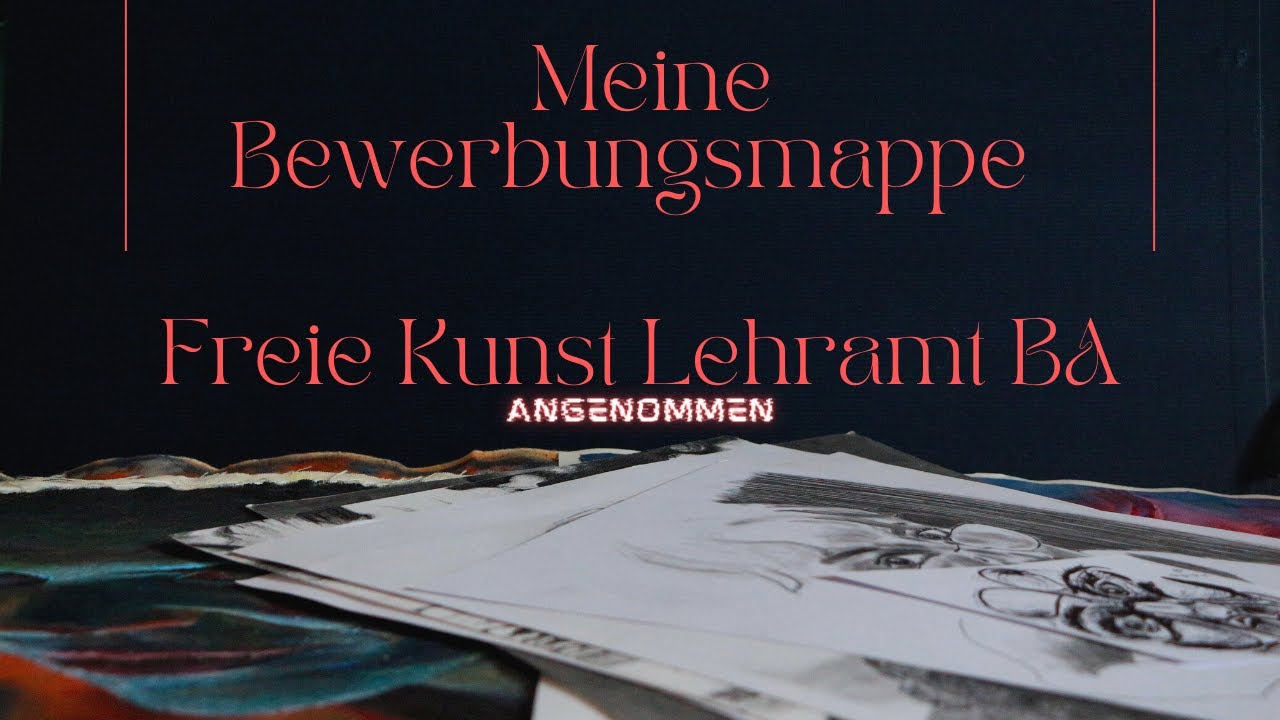 Meine Bewerbungsmappe | Freie Kunst Lehramt BA || angenommen
