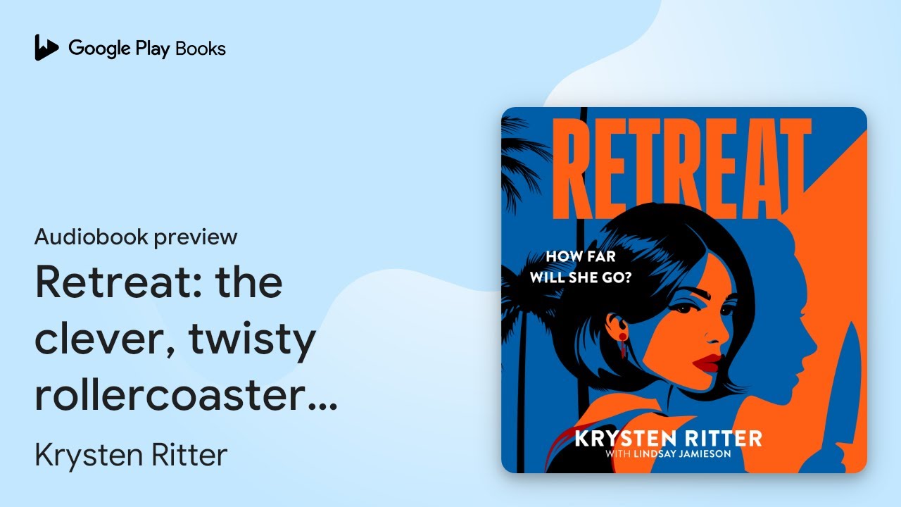 Retreat: the addictive rollercoaster thriller by Krysten Ritter · Audiobook preview
