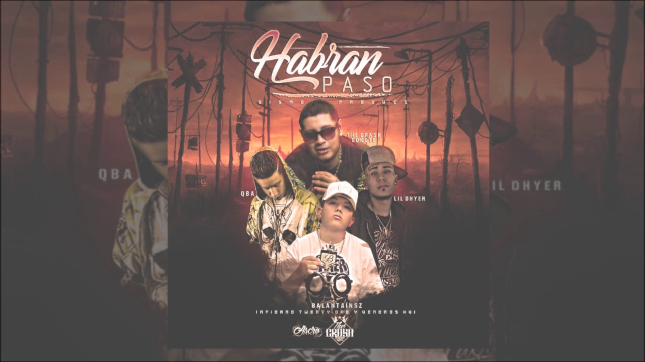The Crash Lokote - Habrán Paso ft. Lil Dhyer, QBA & Balantains