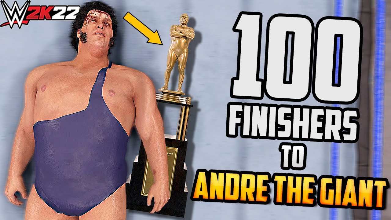 100 Finishers to Andre the Giant! - WWE 2K22