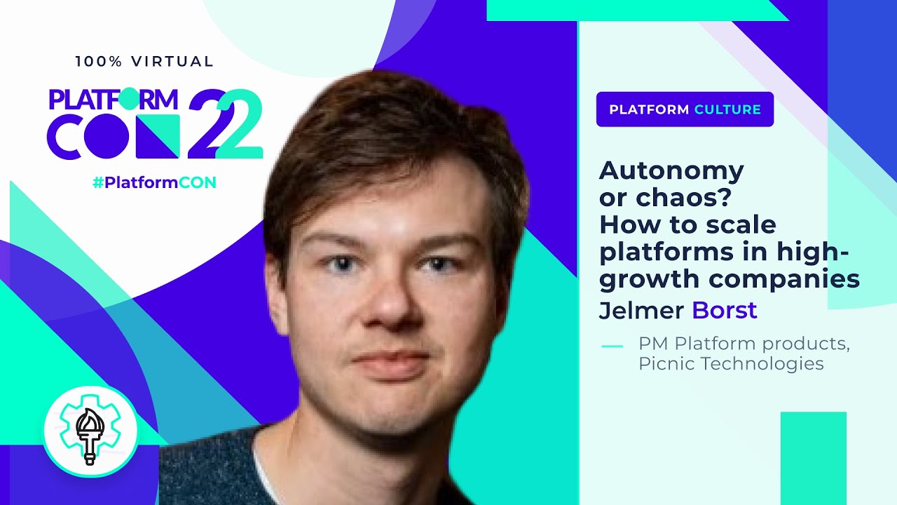 How to scale platforms in high-growth companies? &bull; Jelmer Borst &bull; PlatformCon 2022