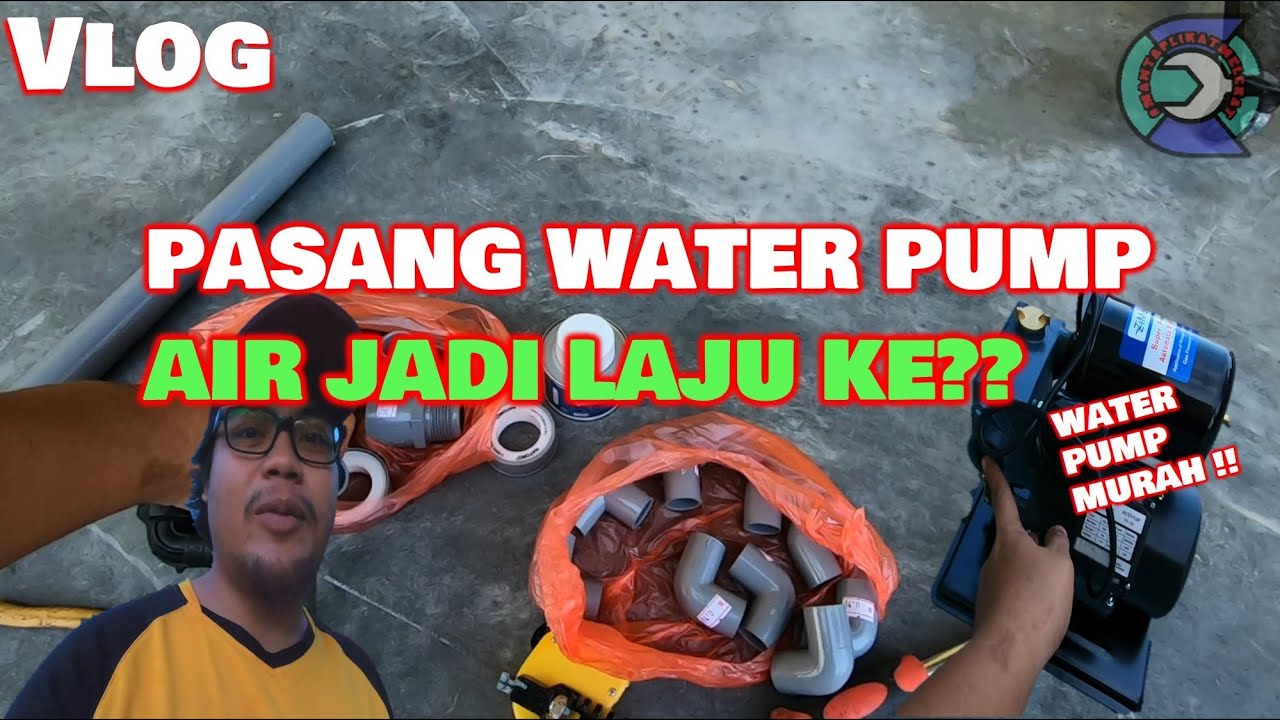 VLOG 3 | PASANG WATERPUMP | BELI PAM AIR MURAH NAK AIR LAJU DALAM RUMAH |