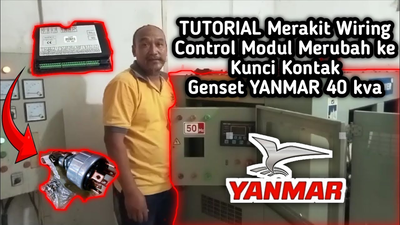 TUTORIAL MERAKIT WIRING CONTROL MODUL MERUBAH KE KUNCI KONTAK UNIVERSAL GENSET YANMAR 40 KVA
