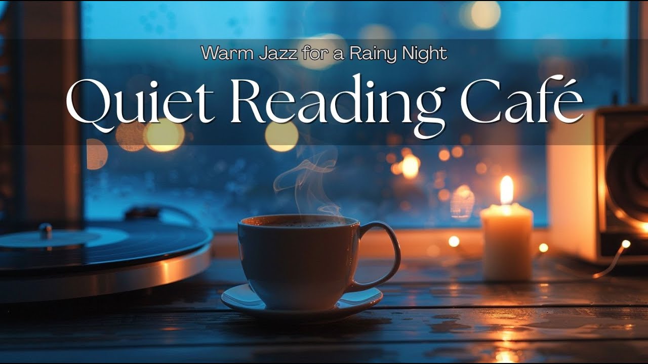 Quiet Reading Café ☕ Jazz & Bossa Nova for Focus, Study & Rainy Nights