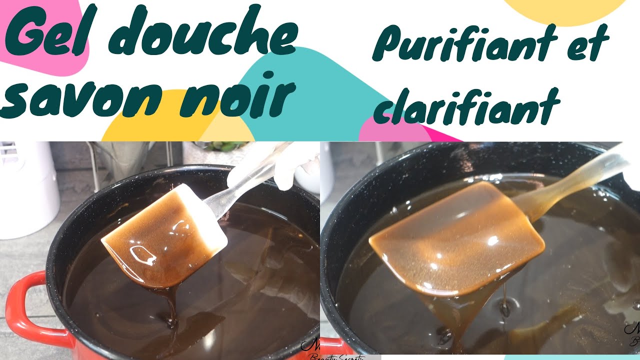 GEL DOUCHE MAISON AU SAVON NOIR// PURIFIANT ET CLARIFIANT