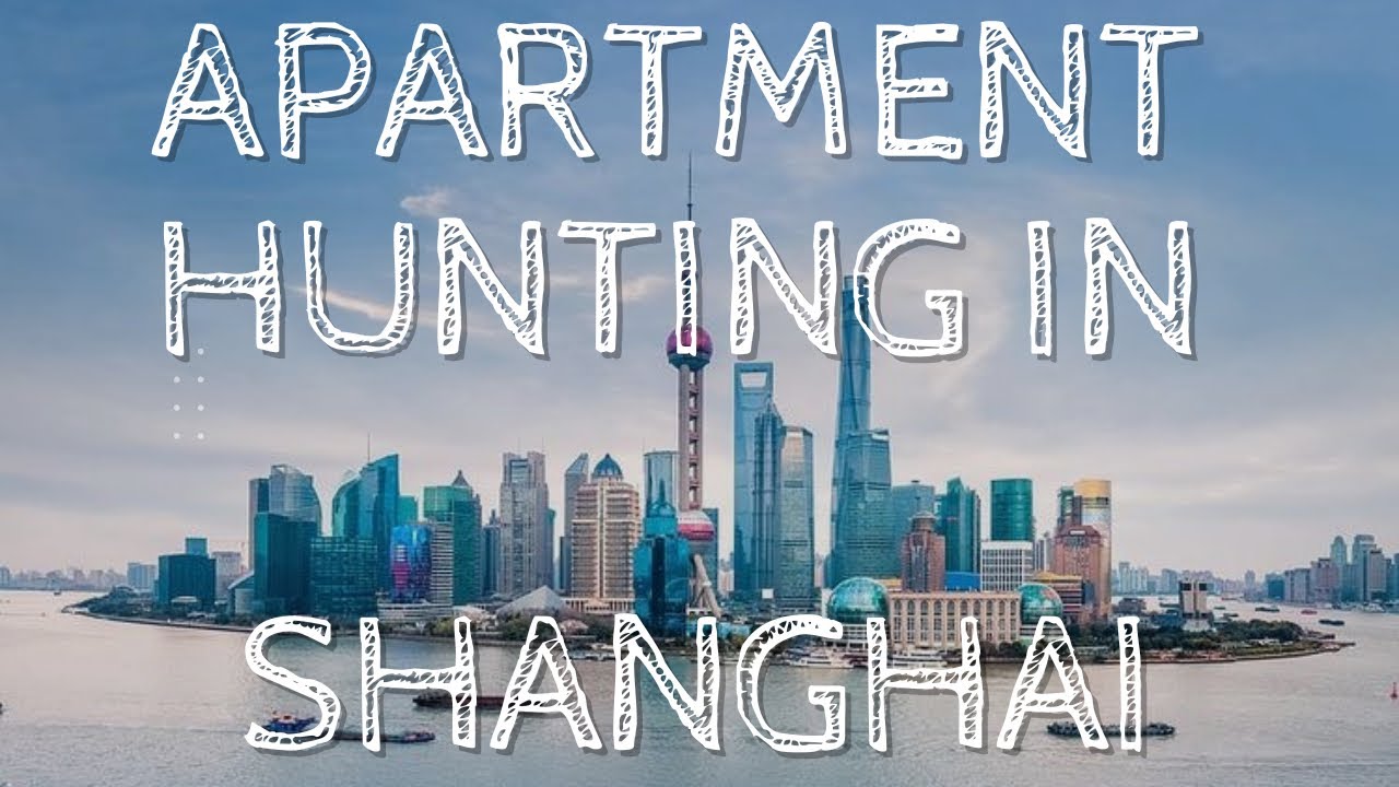 Apartment hunting in Shanghai, China
