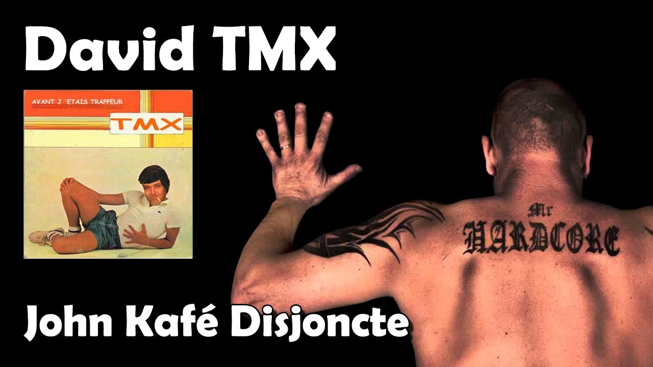 John Kafé Disjoncte - David TMX (HQ)