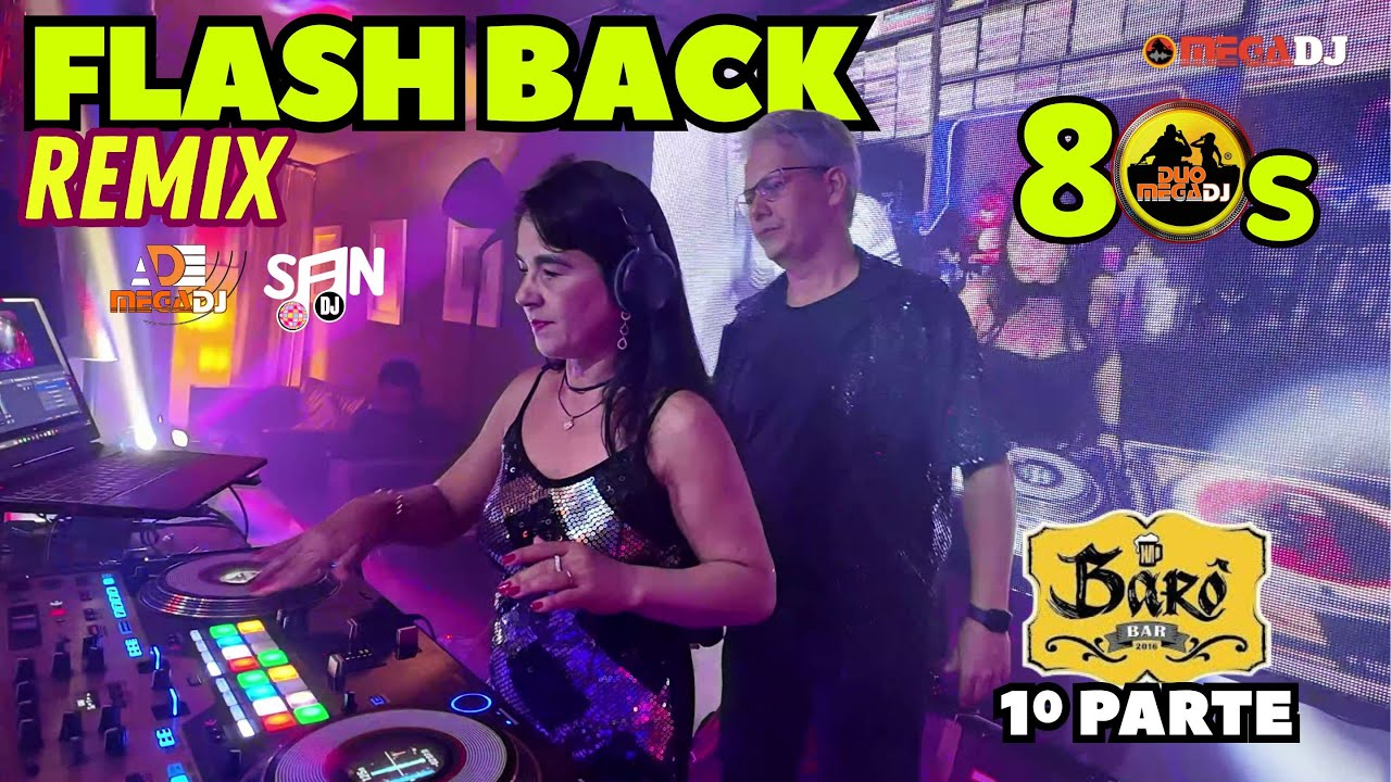 BARO BAR  (1º PARTE ) - FLASH BACK REMIX COM ✪ Duo MegaDJ & JF NOSTALGIA DISCO