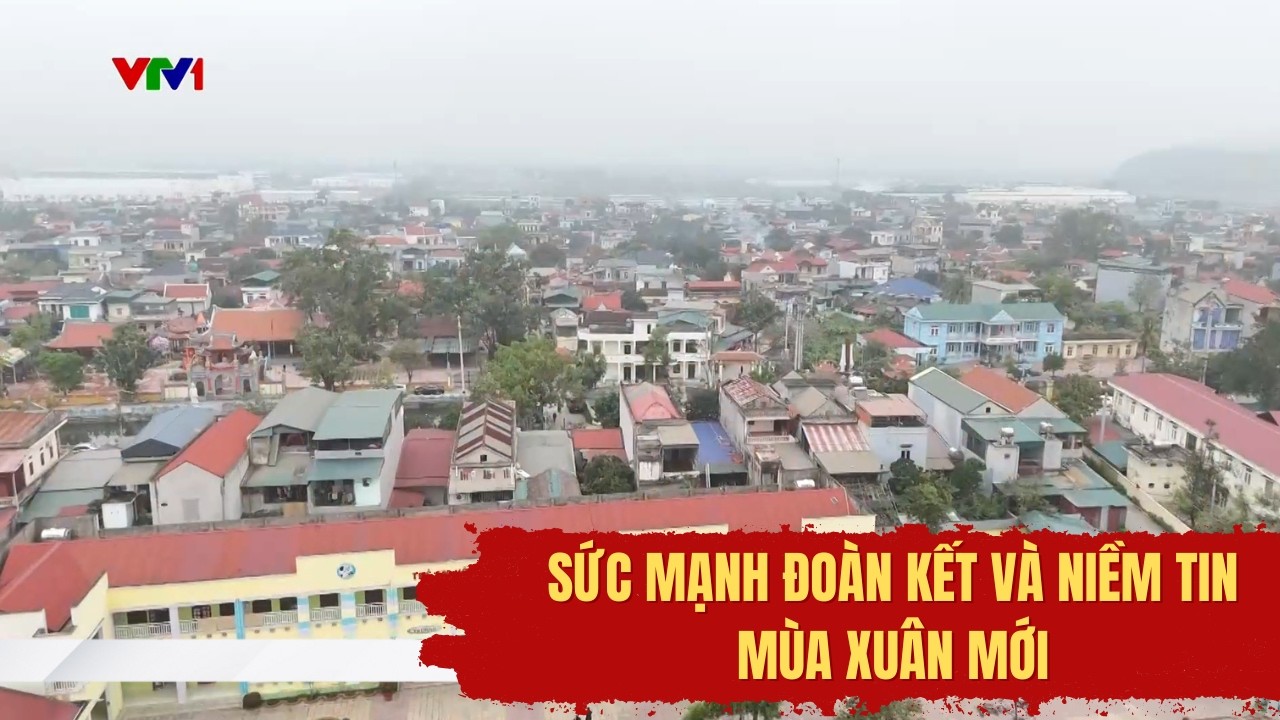 Sức mạnh đoàn kết và niềm tin mùa xuân mới