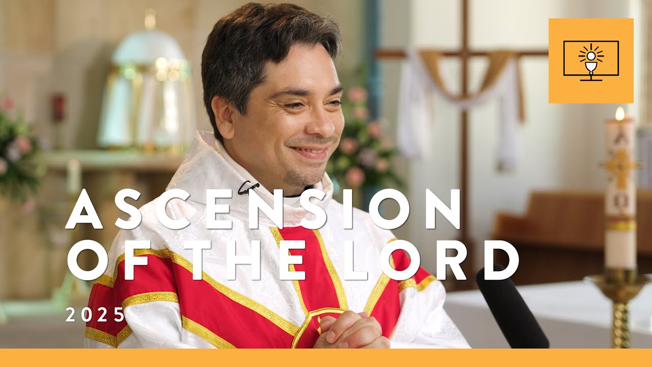 MASS FOR YOU AT HOME with Fr Simon Apablaza &ndash; Ascension of the Lord [Yr C]