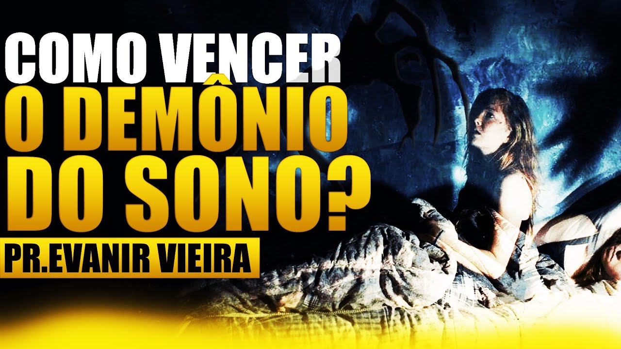 Ataque espiritual durante o sono! Como vencer? Pastor Evanir Vieira