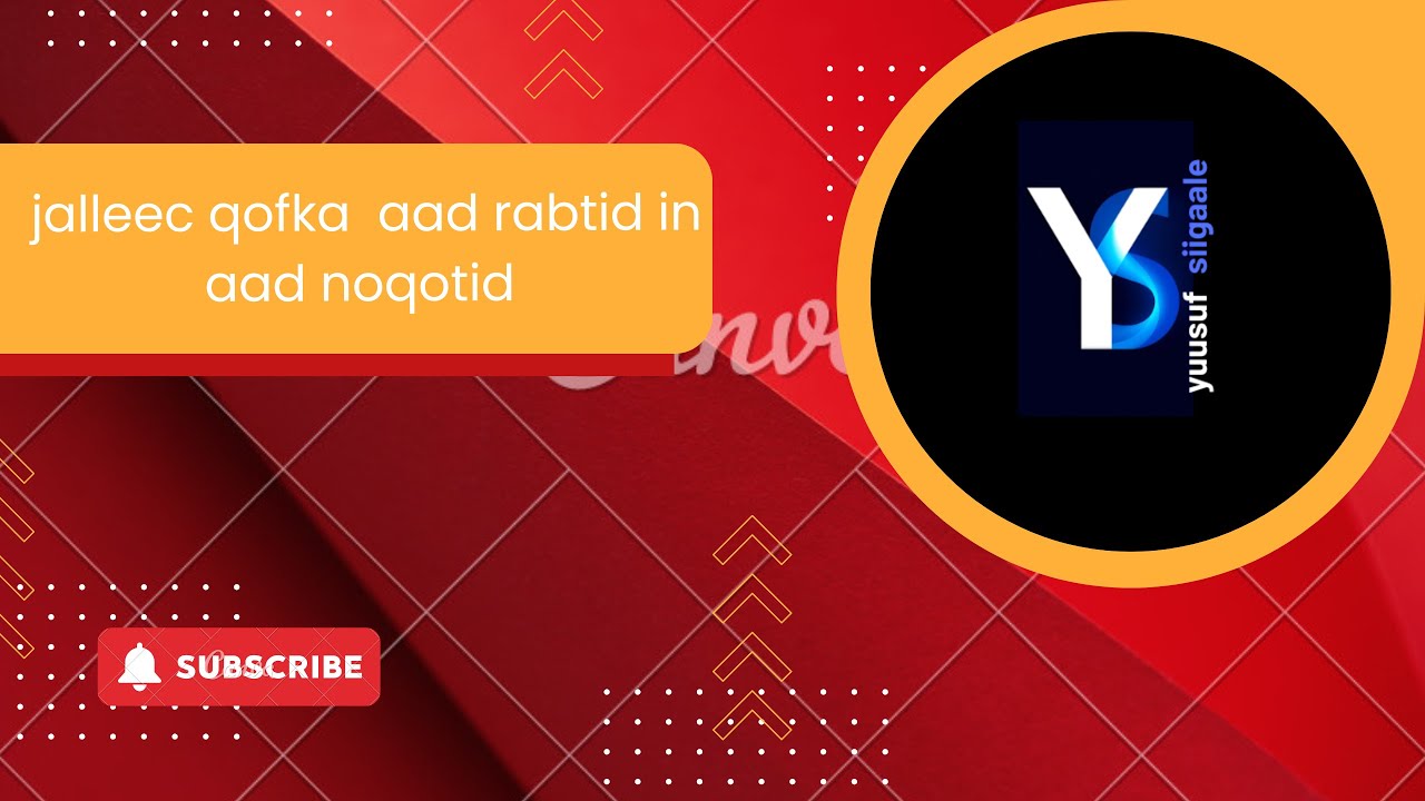Jalleec  qofka aad rabtid in aad noqotid