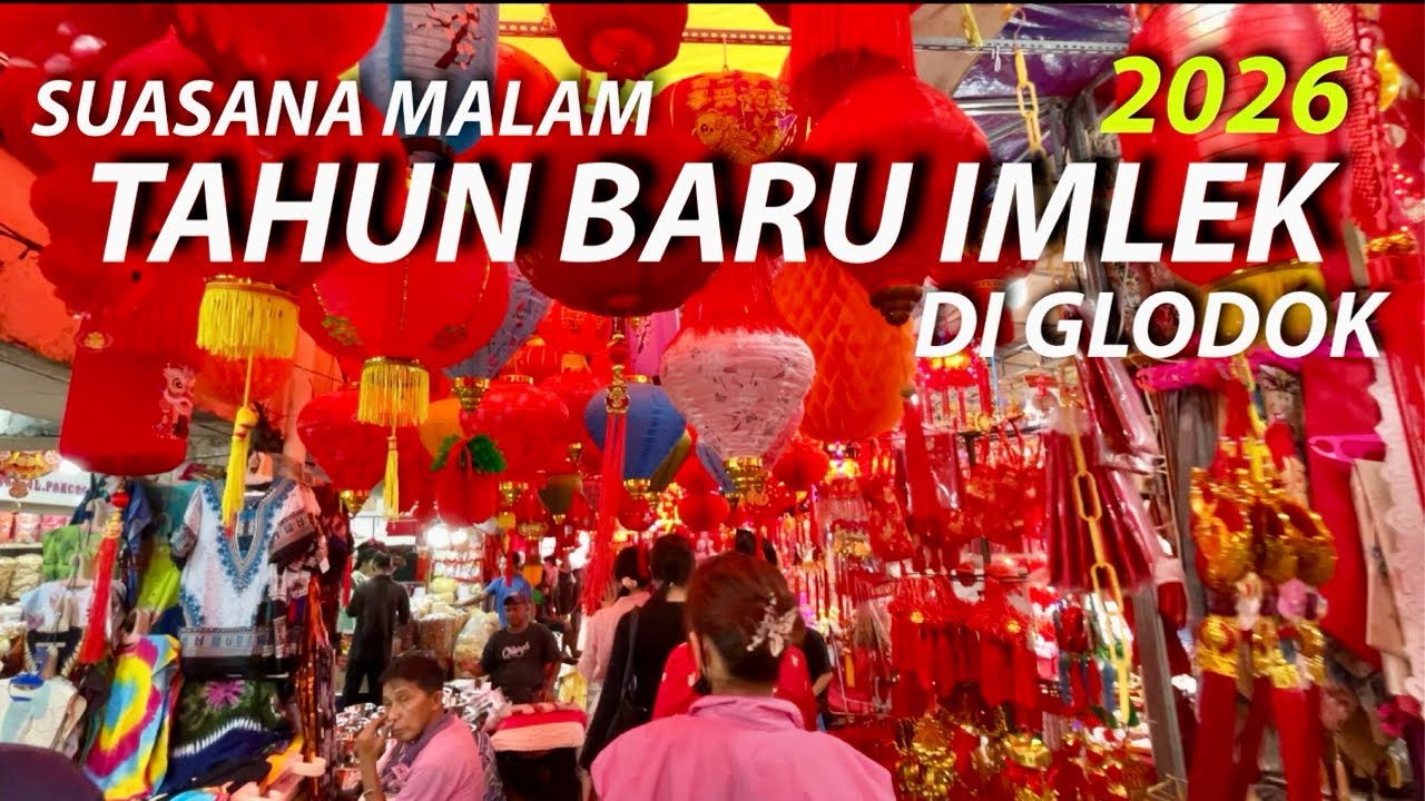 TERKINI! SUASANA PECINAN GLODOK CHINATOWN JAKARTA DI MALAM IMLEK 2026