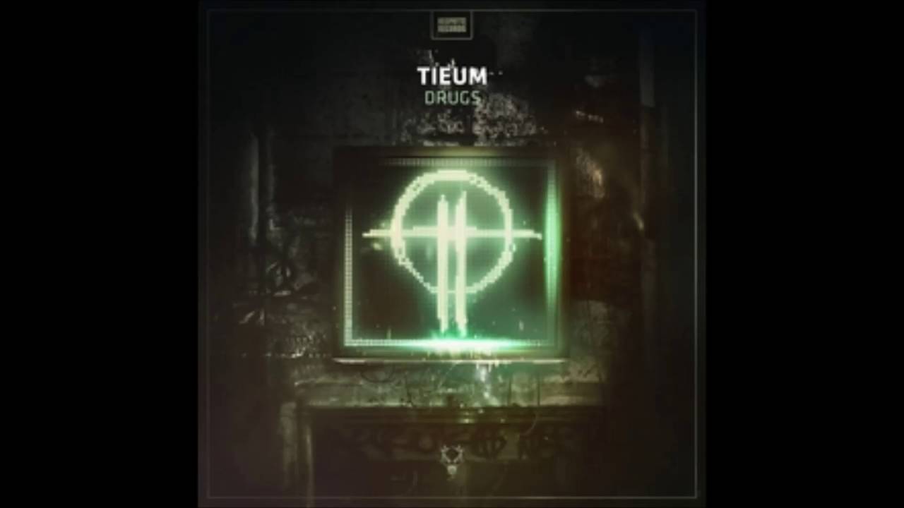 Tieum - Drugs (200 BPM Pitched)