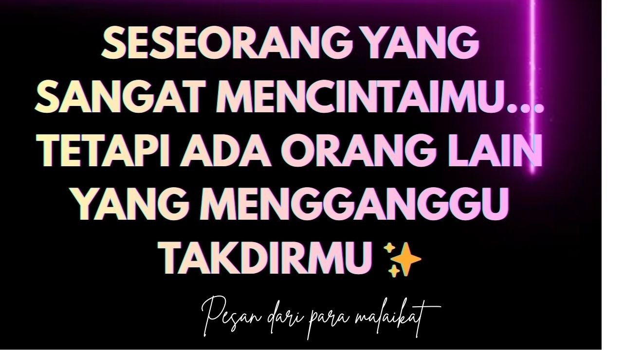 Seseorang yang sangat mencintaimu… tetapi ada orang lain yang mengganggu takdirmu ✨