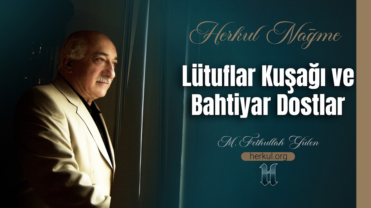 Nağme - 589 - | Lütuflar Kuşağı ve Bahtiyar Dostlar | M. Fethullah Gülen | (2024/09/29)