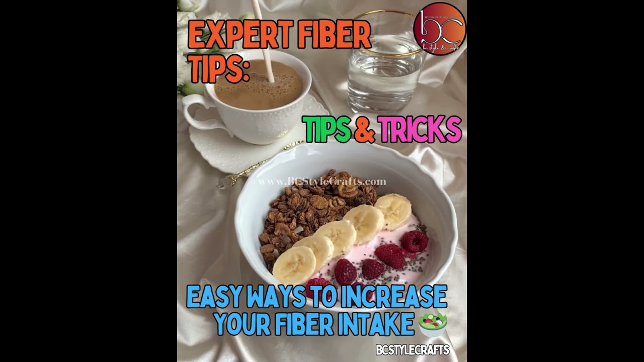 Expert Fiber Tips: Easy Ways to Increase Your Fiber Intake 🥗