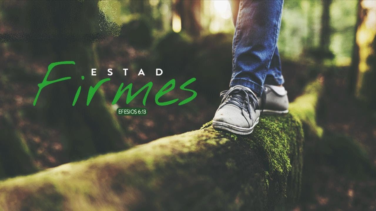 ¡ESTAD FIRMES EN DIOS!