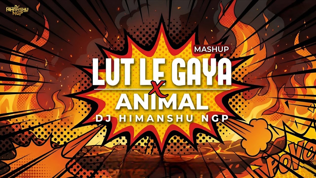 Lutt Le Gaya X Animal - [ Mashup ] - Dj Himanshu NGP | #luttlegaya #mashup #animal #martingarrix 