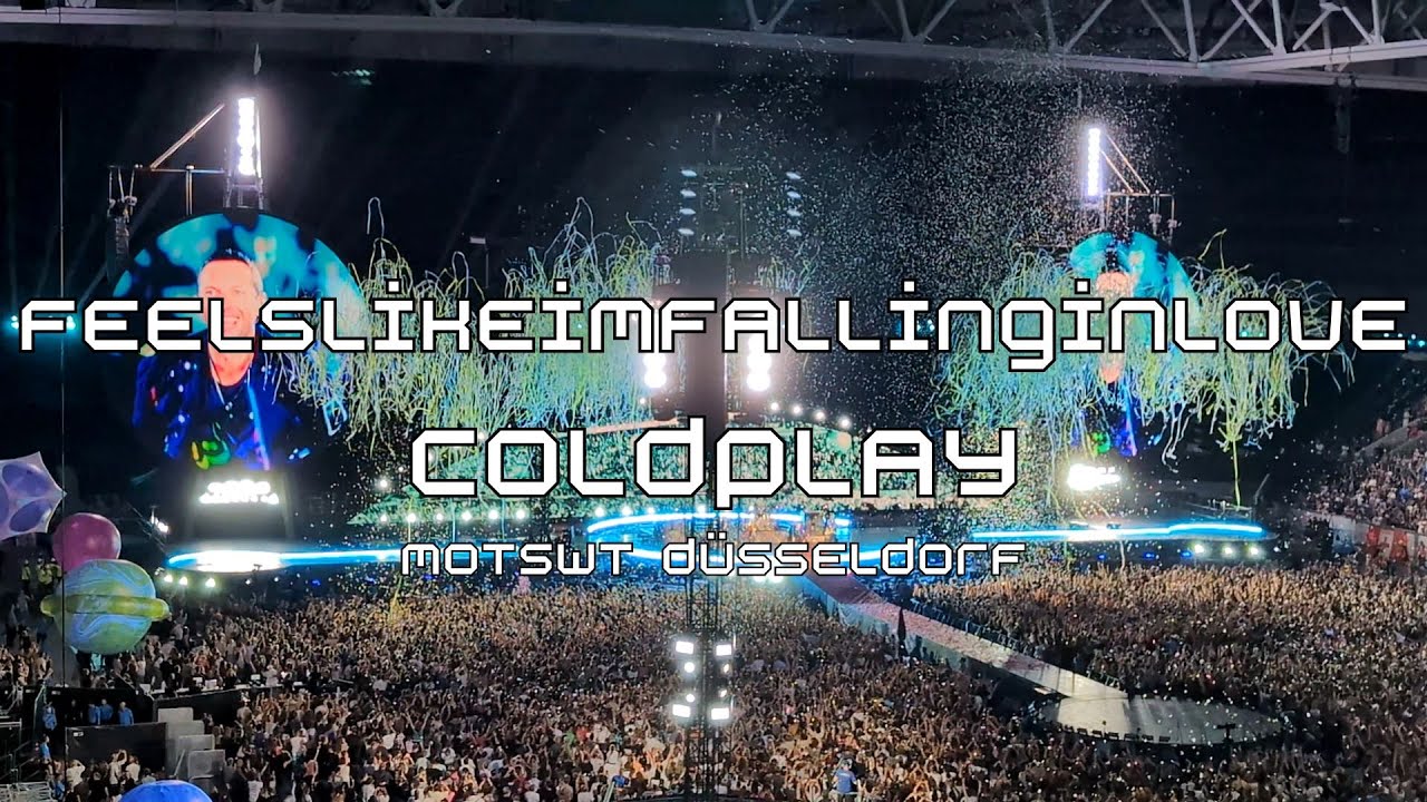 feelslikeimfallinginlove - Coldplay: Düsseldorf 2024