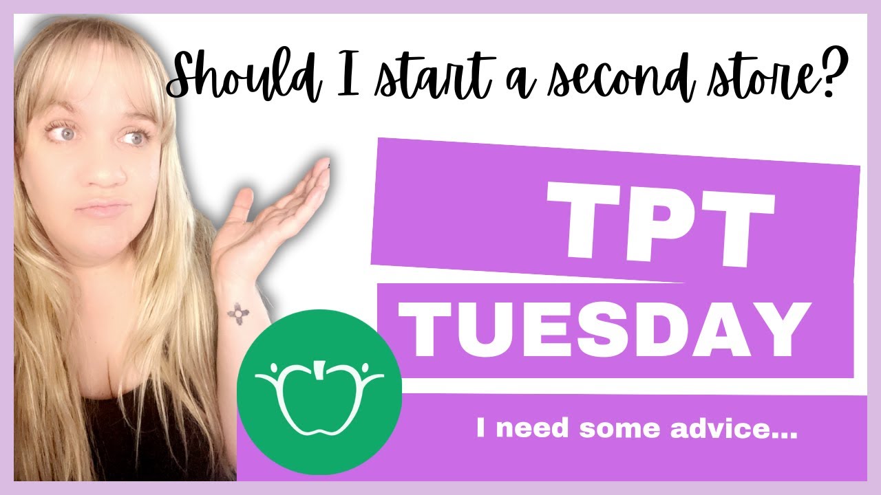 TpT Tuesday | Should I Start a Second Store? | I need Advice