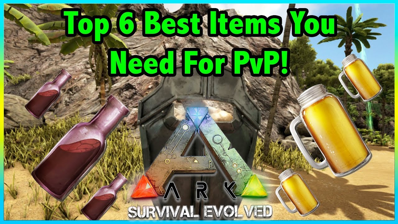 Top 6 ITEMS YOU SHOULD Use For PVP In Ark Survival Evolved!