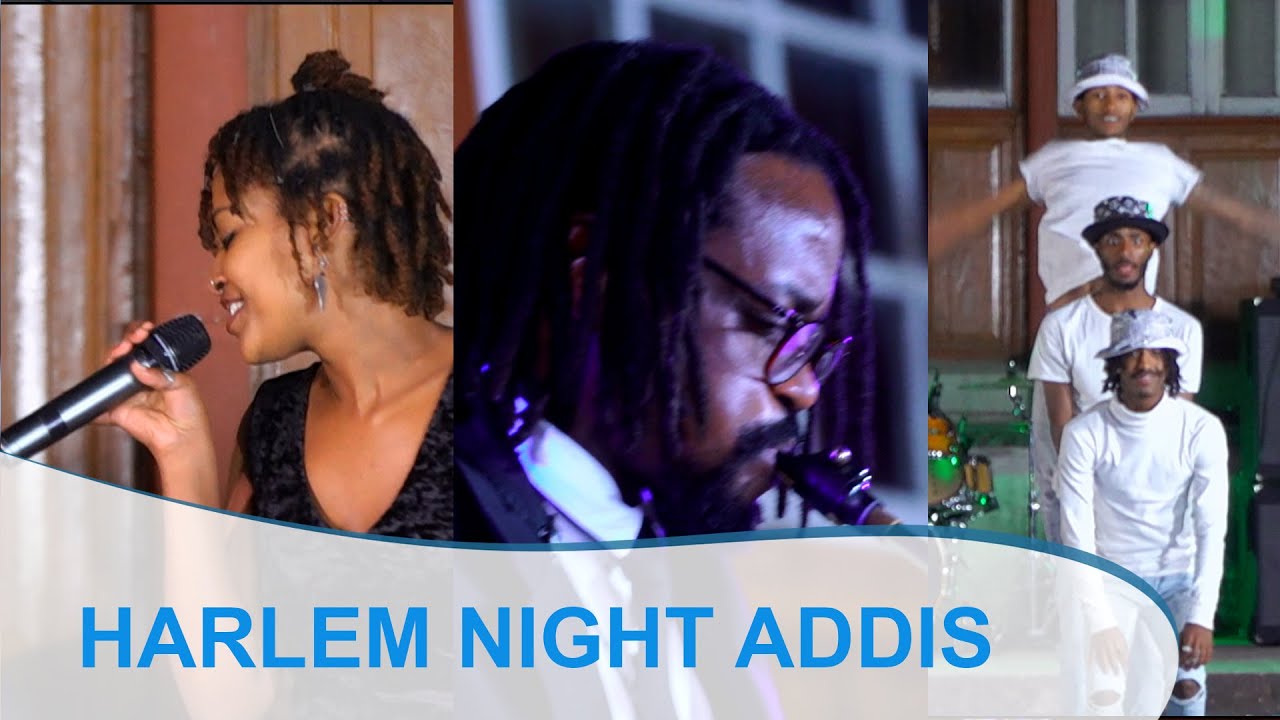 Harlem Night Addis  Yohana , Sunny On Sax and Dance [ ARTS TV WORLD]