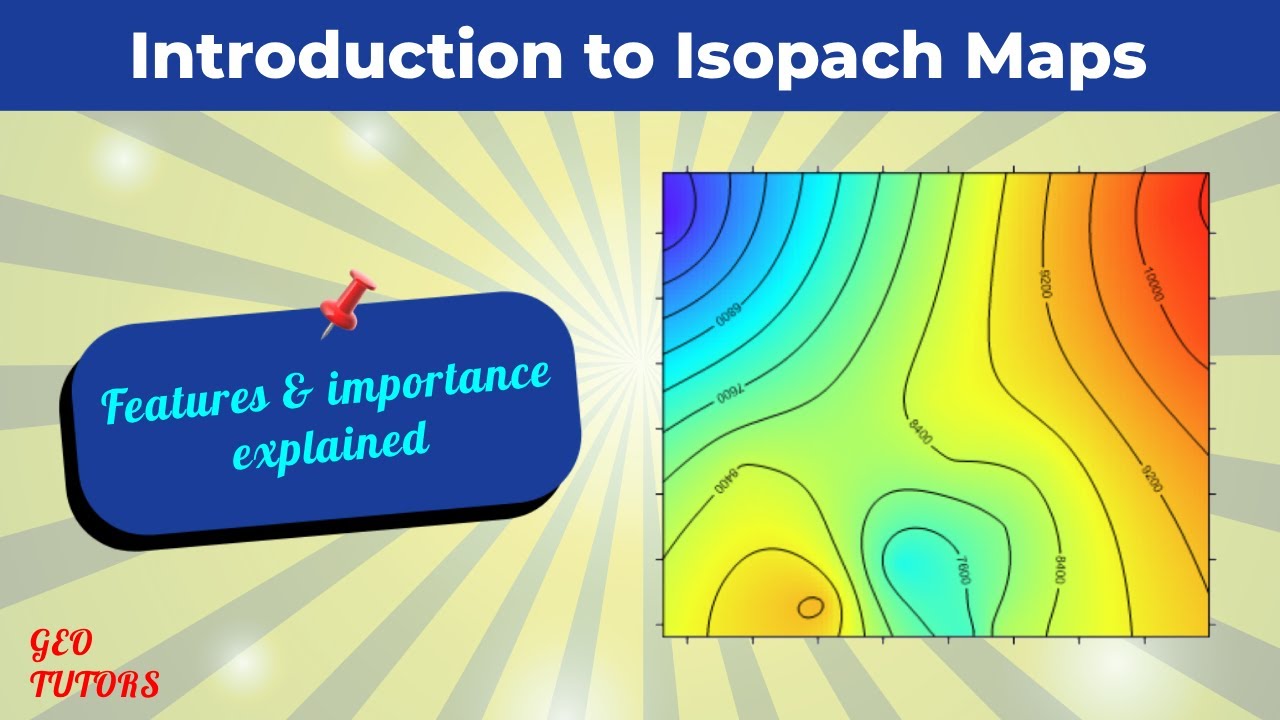 INTRODUCTION TO ISOPACH MAPPING