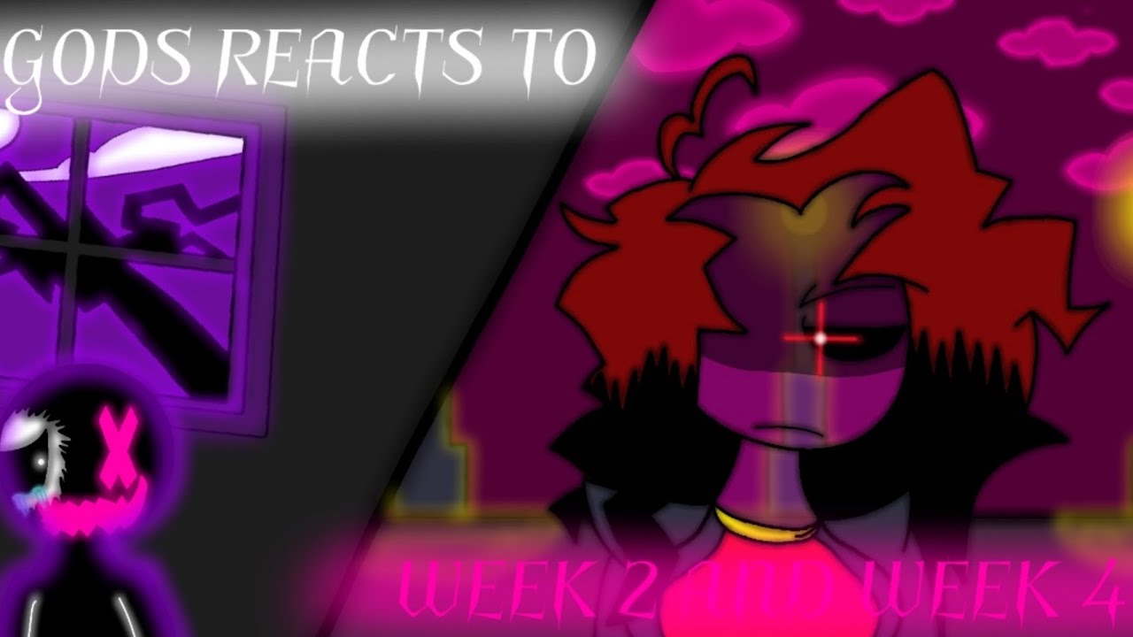 Reaction on Week 2 And Week 4 [FNF CORRUPTION MODS]