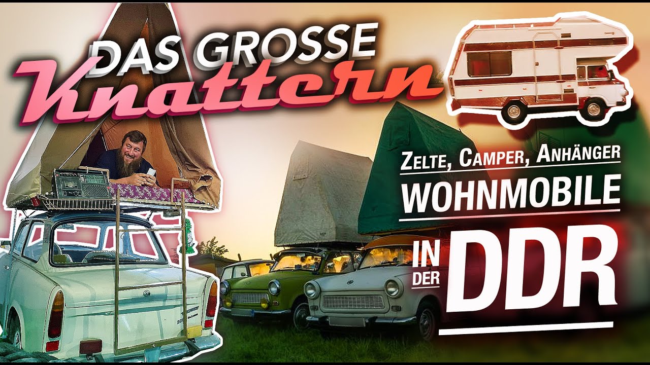 Camping in der DDR: Zelten mit Trabi, Dachzelt, Camper, Elite-Wohnmobil und Anhänger