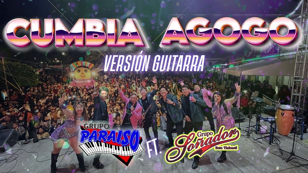 Cumbia agogo (versión guitarra) grupo paraíso ft soñador