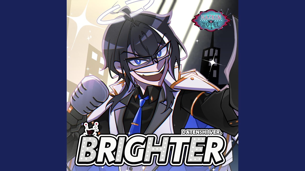 Brighter (Datenshi Version)