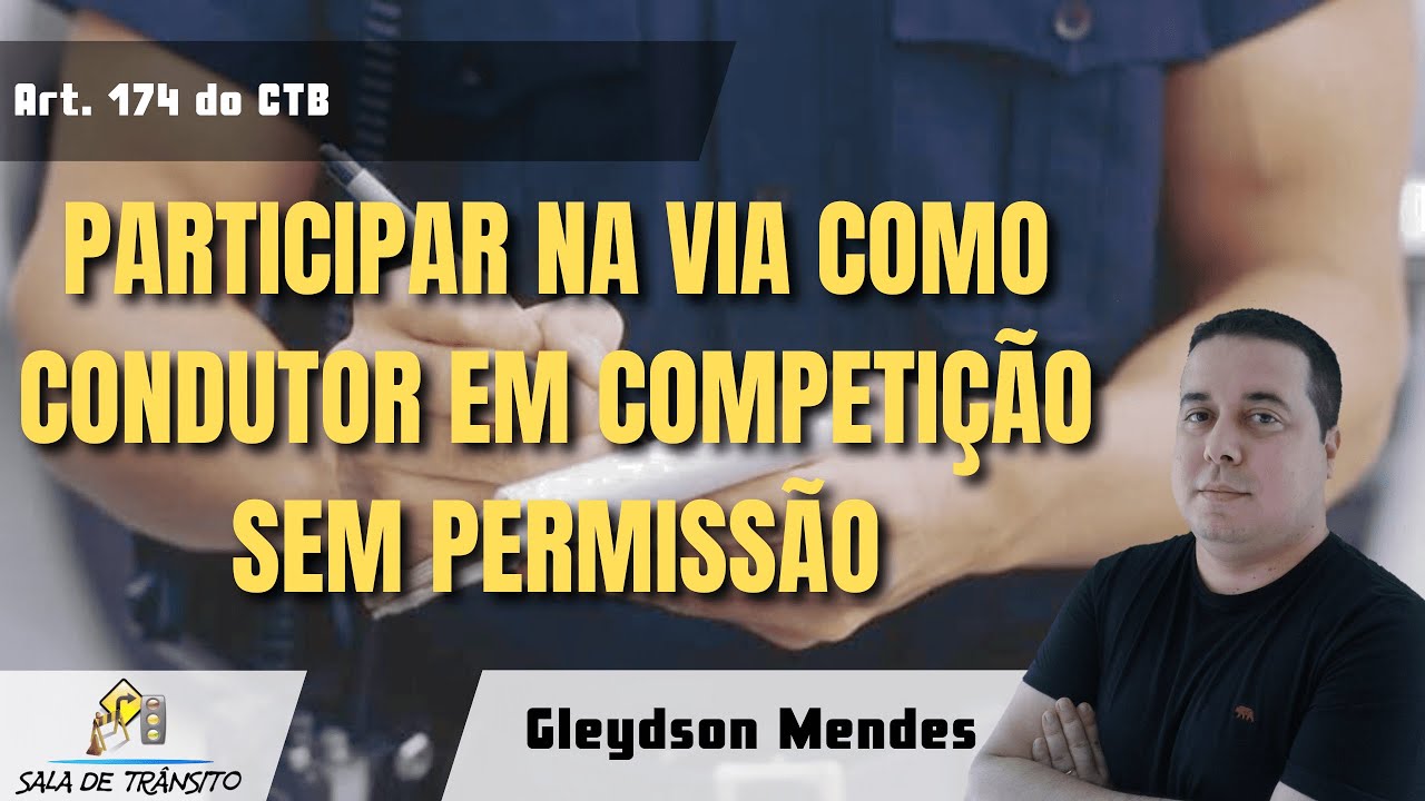 MBFT | Participar na via como condutor em competição sem permissão (Art. 174 do CTB)