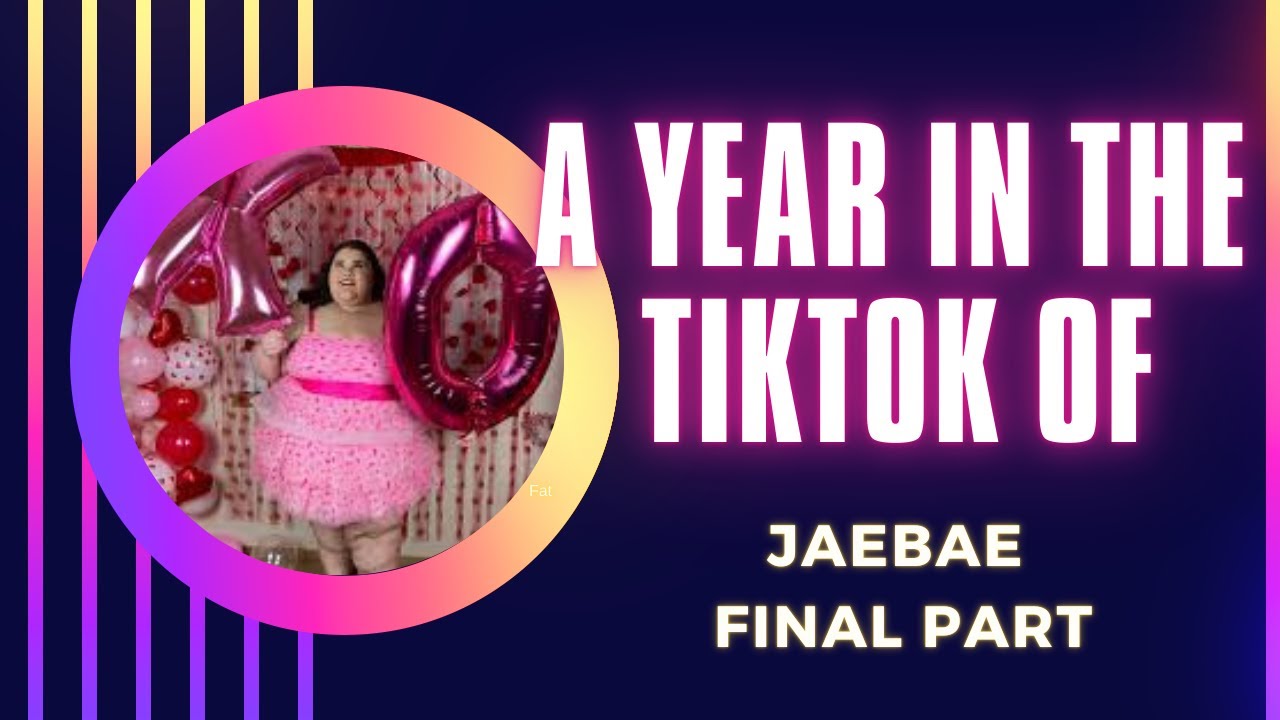 A Year in the Tiktok of Jaebae Final Part