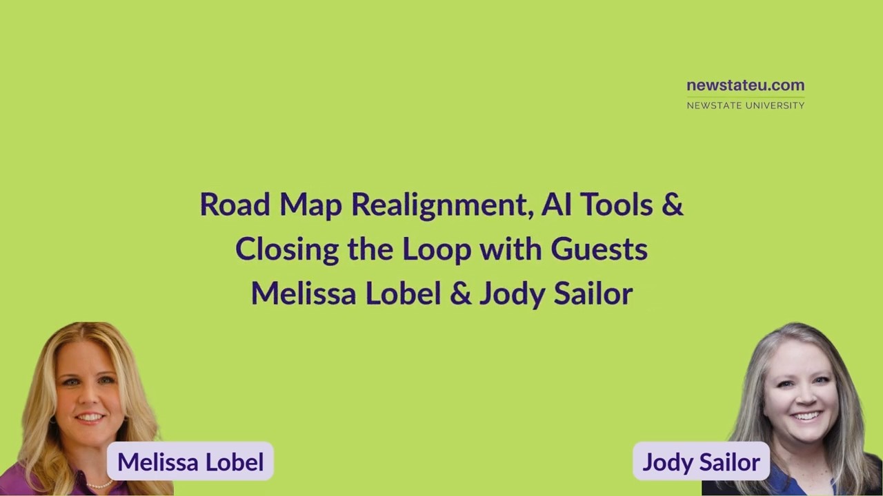 Road Map Realignment, AI Tools & Closing the Loop with Melissa Lobel & Jody Sailor
