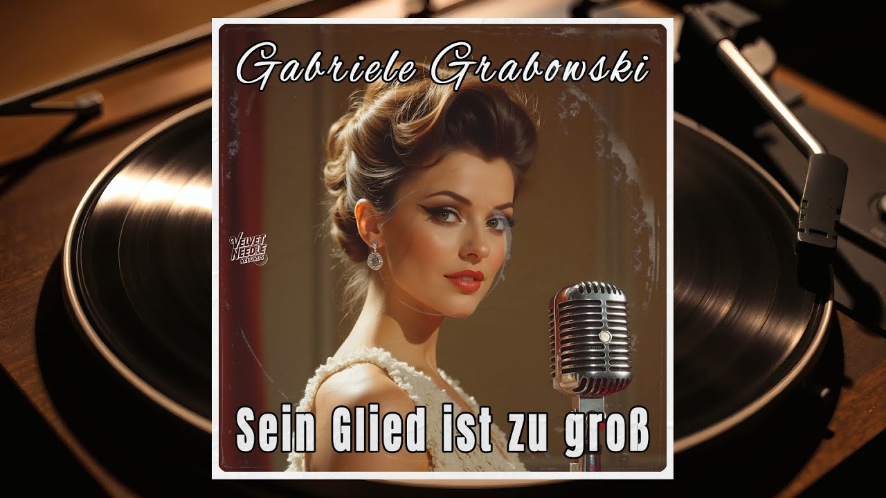 Sein Glied ist zu gro&szlig; (feat. Gabriele Grabowski)