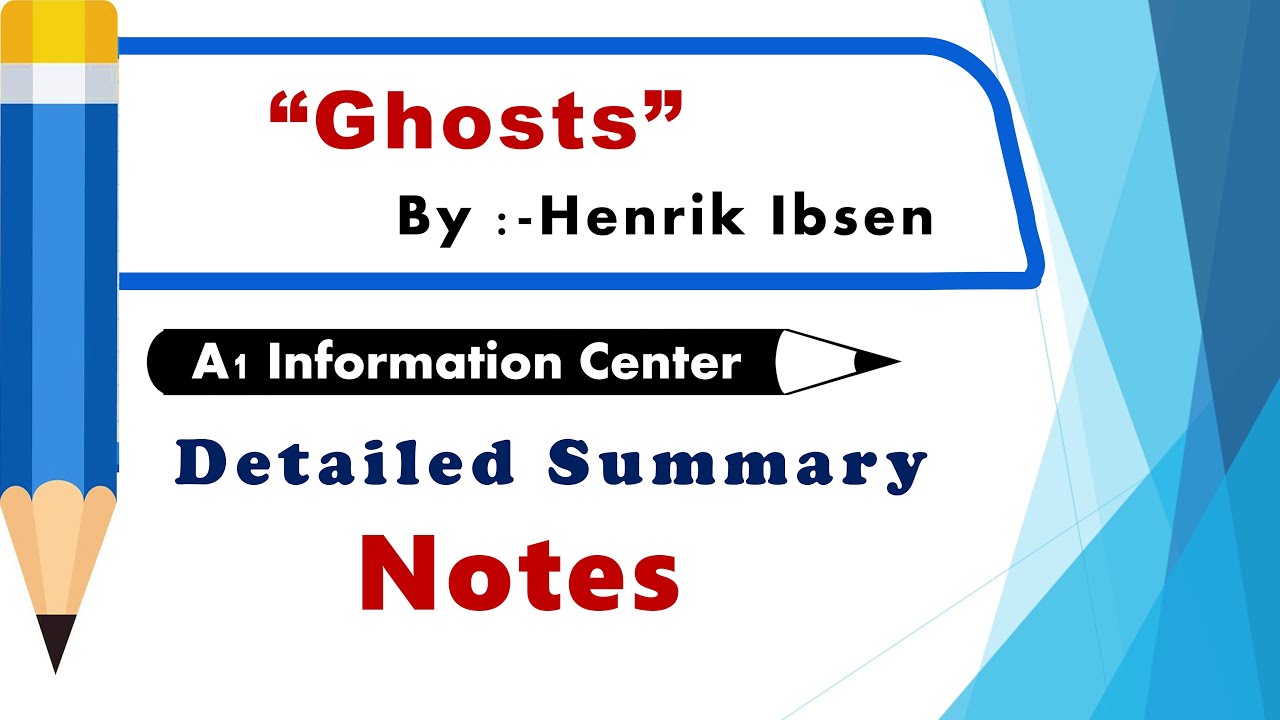Summary Of The Play Ghosts By Henrik Ibsen | Ghosts By Henrik Ibsen Summary Notes | Ghosts Summary