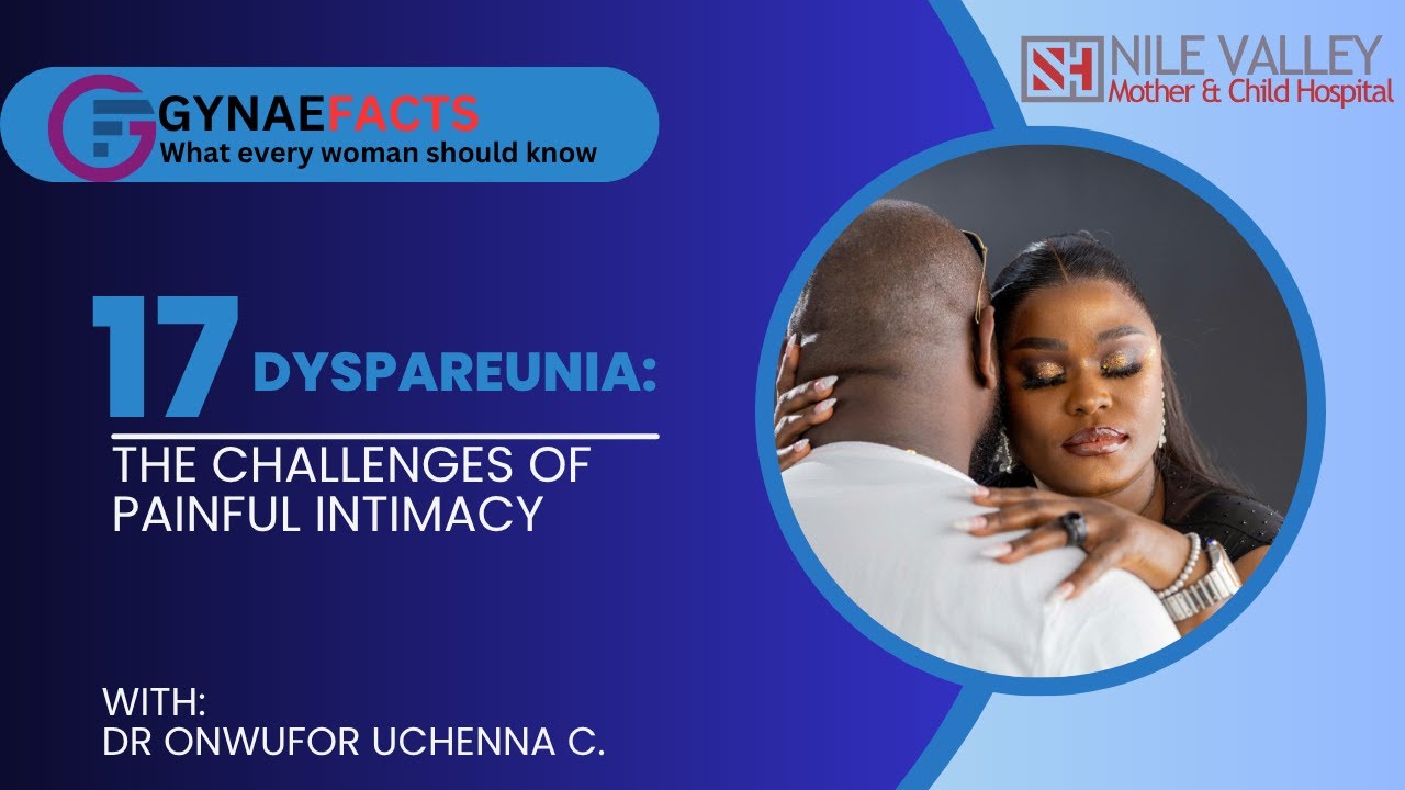 Dyspareunia: The Challenges of Painful Intimacy