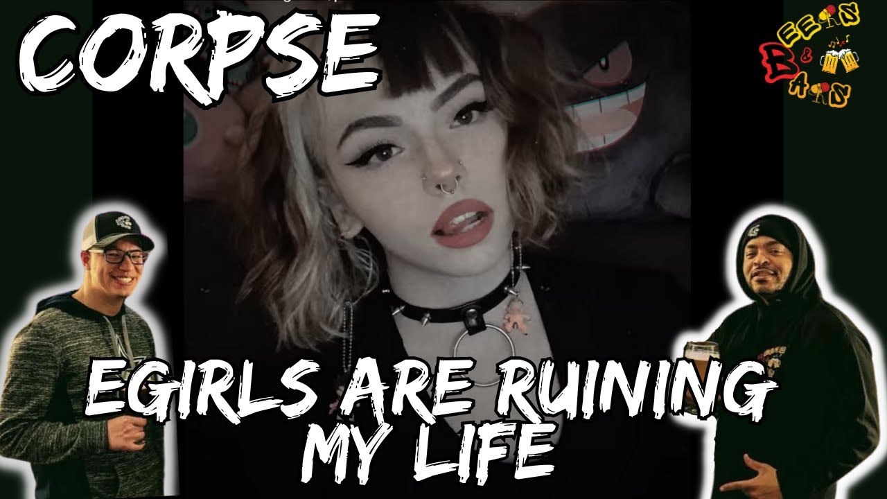 TOXIC HABITS!!! | Corpse eGirls Are Ruining my Life Reaction