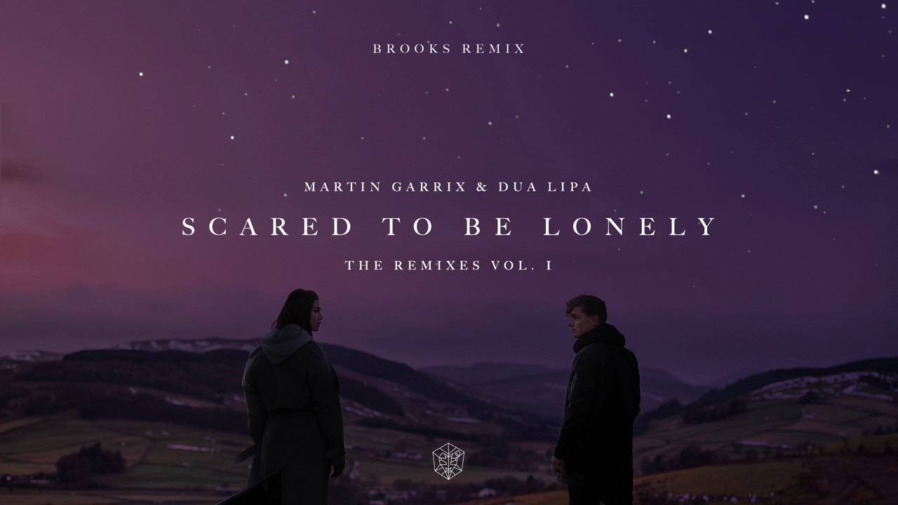 Martin Garrix & Dua Lipa - Scared To Be Lonely (Brooks Remix)