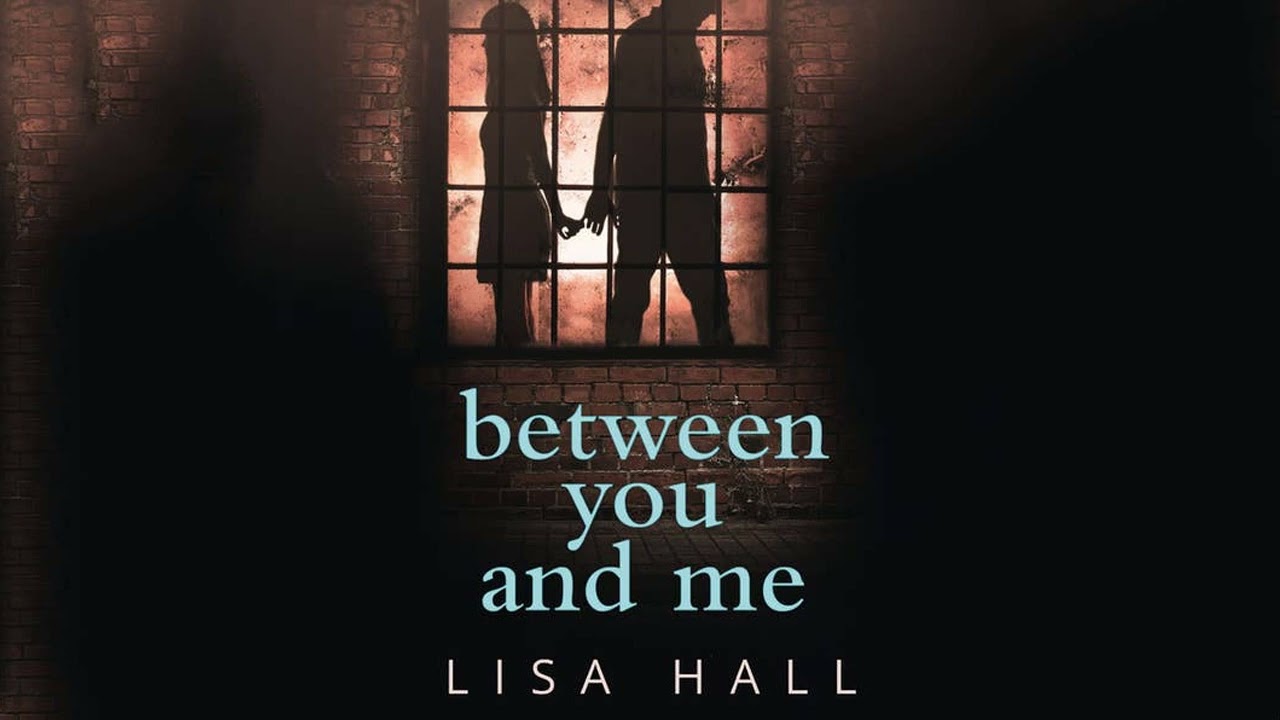 Between You and Me By Lisa Hall | Audiobook Mystery, Thriller & Suspense