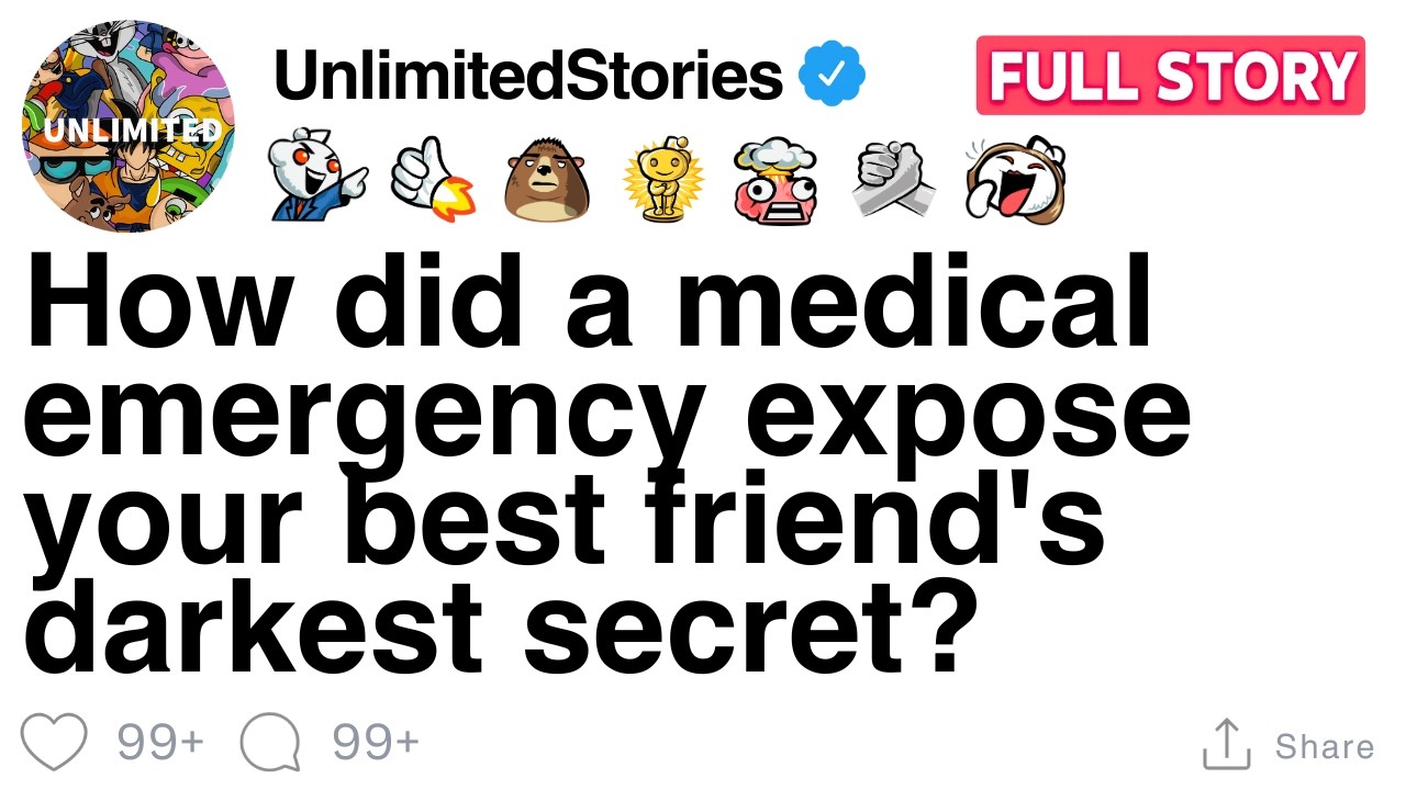 How did a medical emergency expose your best friend's darkest secret? [FULL STORY]