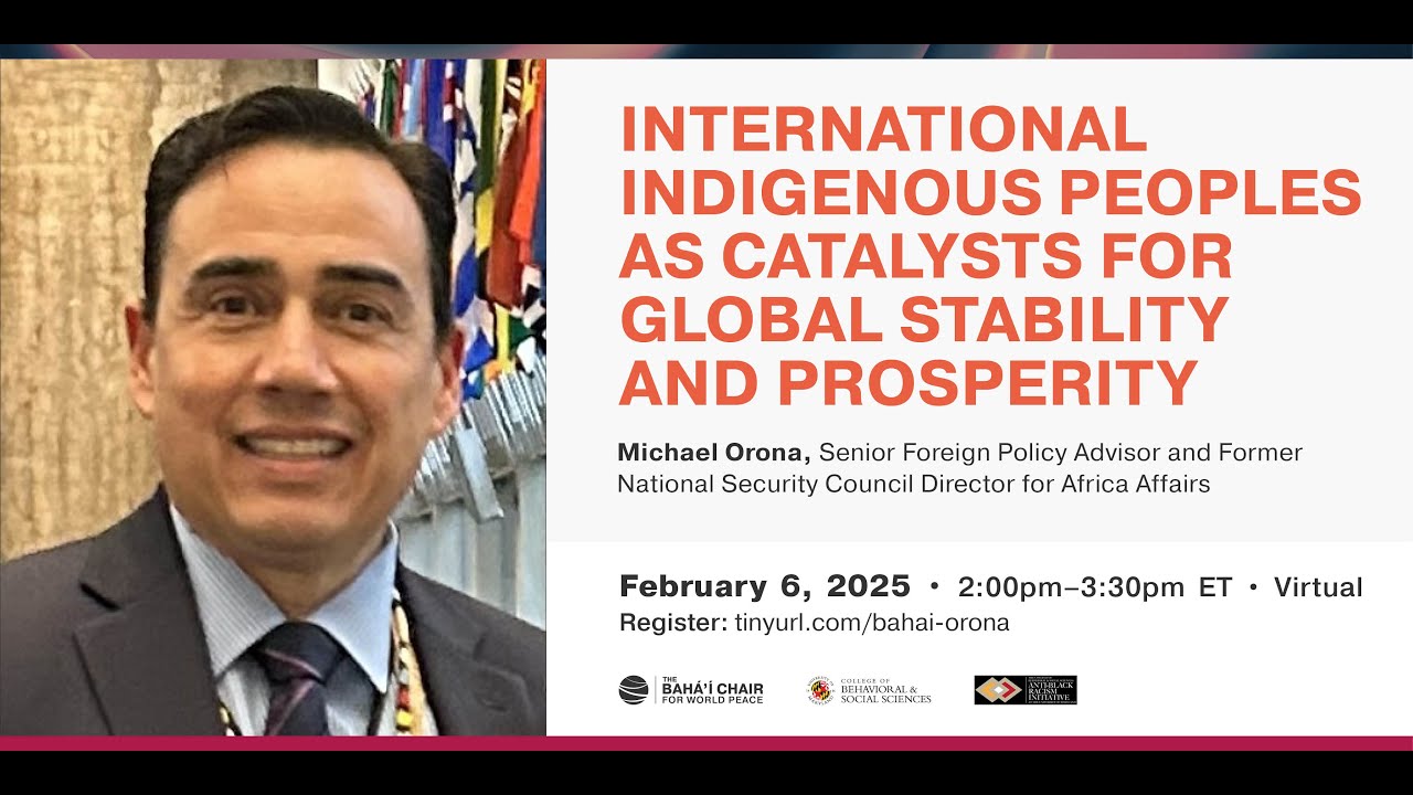 International Indigenous Peoples as Catalysts for Global Stability and Prosperity - February 6 2025