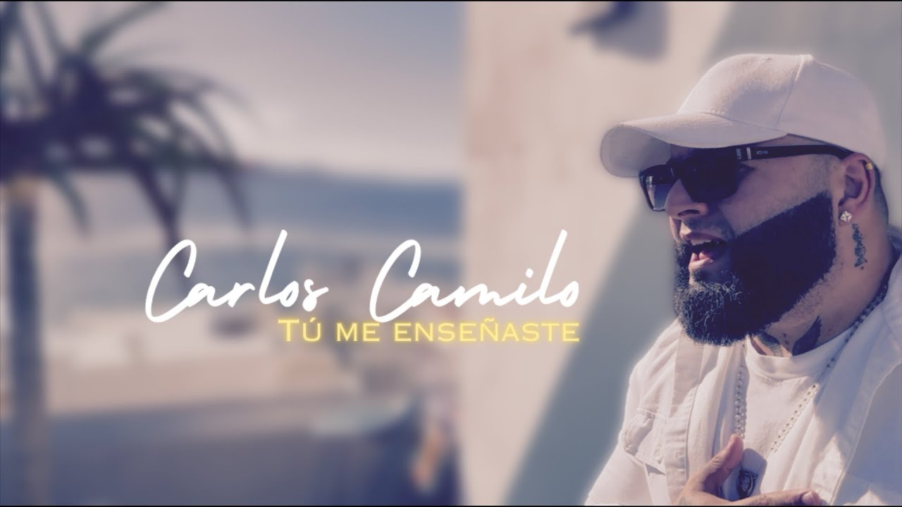 Carlos Camilo - Tu me ense&ntilde;aste (Official Music Video)