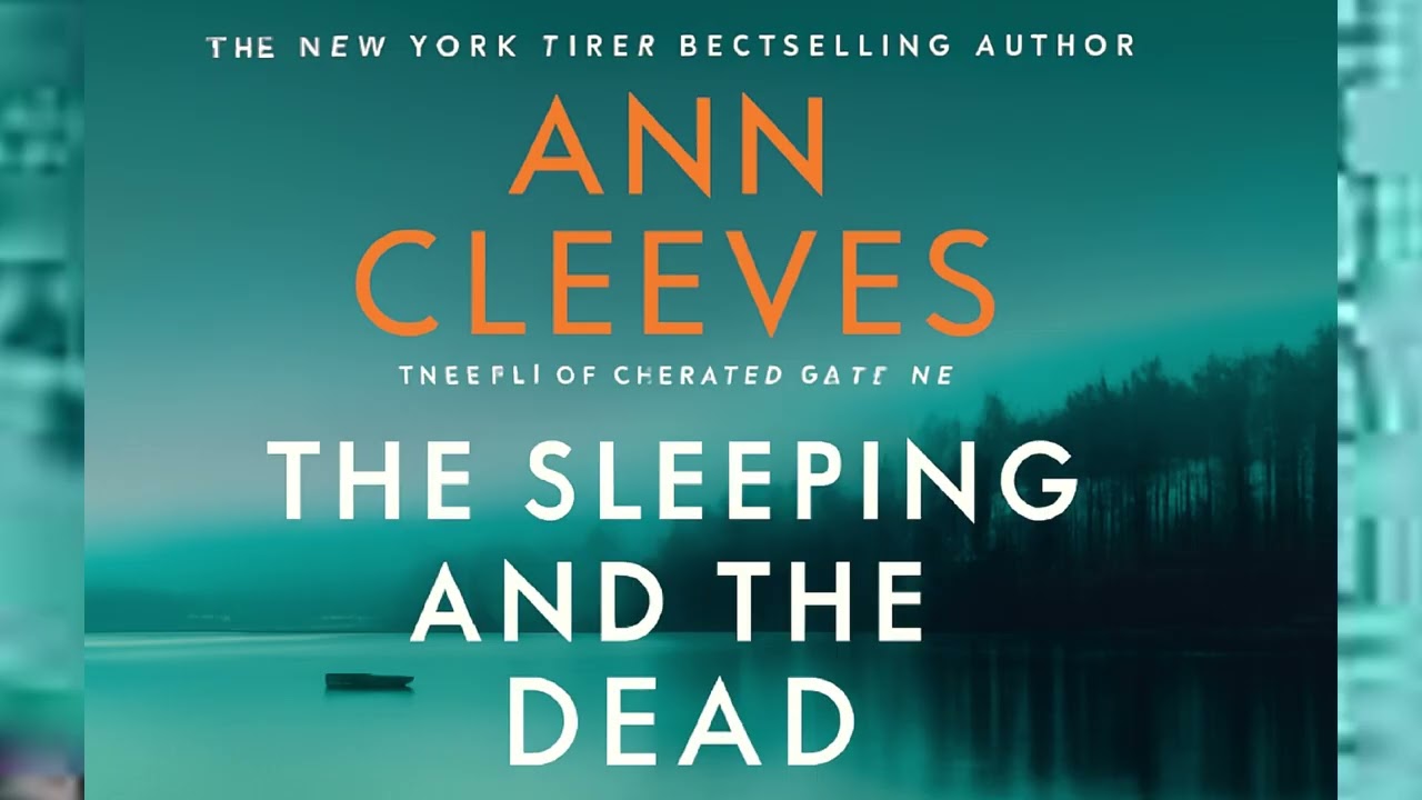 The Sleeping and the Dead part1 by Ann Cleeves | Thriller Audiobook