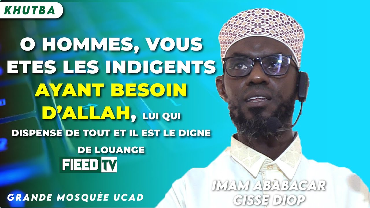 Khutba : Ô hom, vous êtes les indigents ayant besoin d’Allah,| Imam Ababacar Cissé DIOP | 14-11-2025