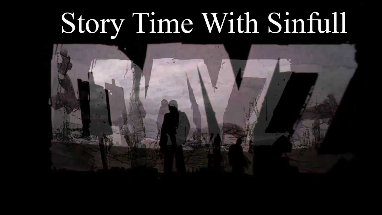 Dayz Standalone Sinfull Stories Part 1