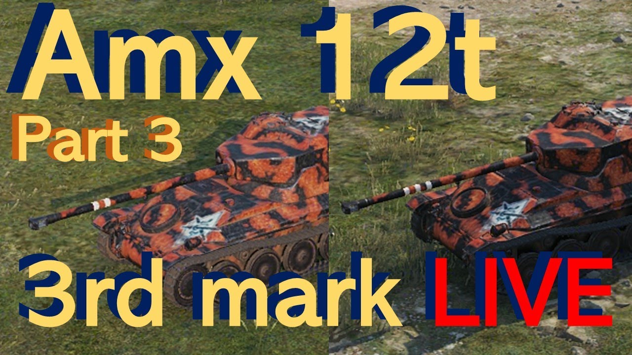 Amx 12t - 3rd Mark of Excellence [LIVE] Session part 3 (Finale)