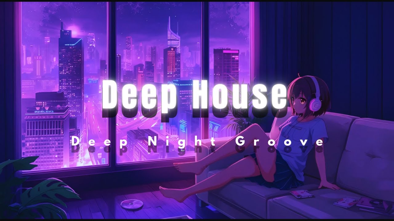 Deep House – Deep Night Groove 🌌 | Night Pattern
